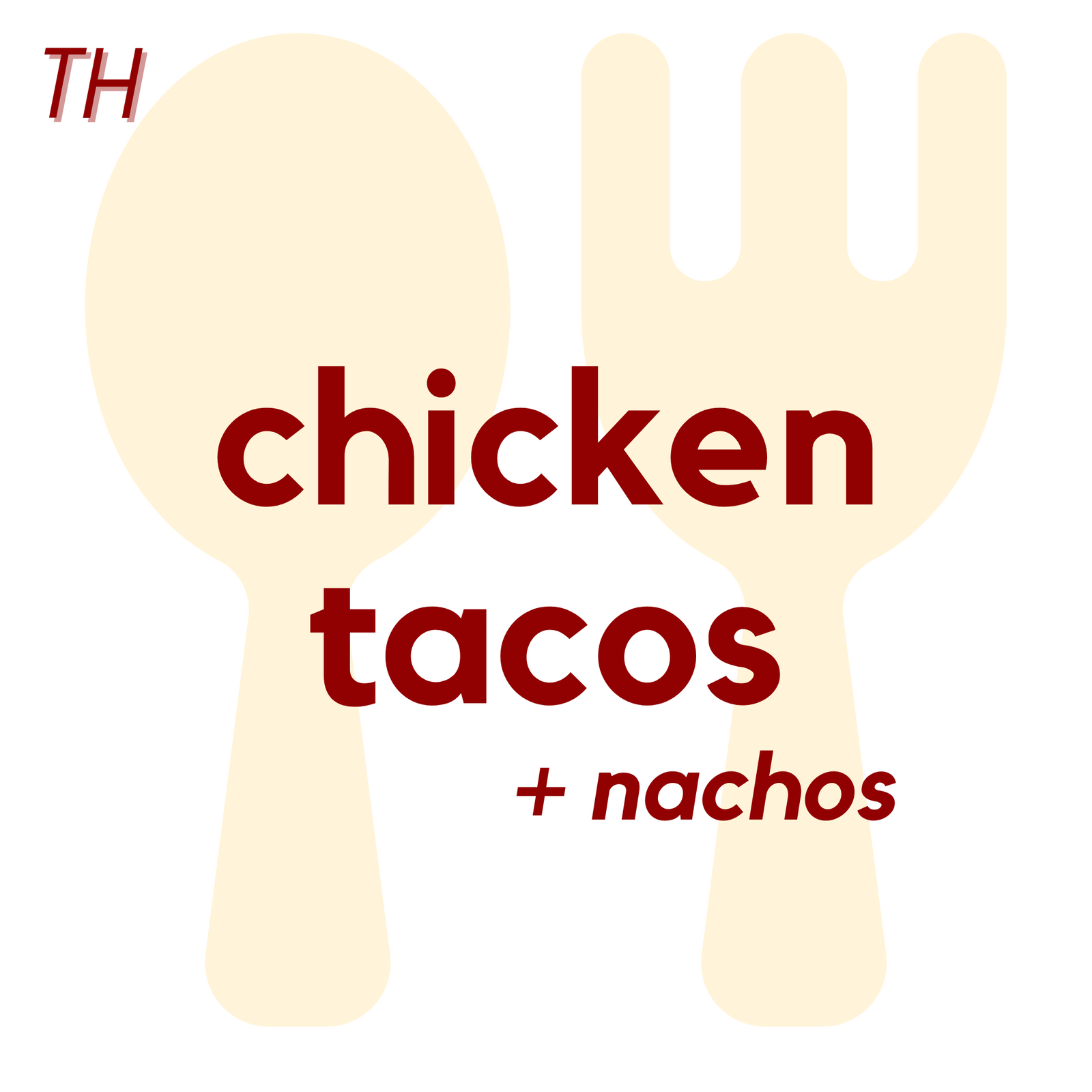 () THU - Chicken Tacos and Nachos | Brownie