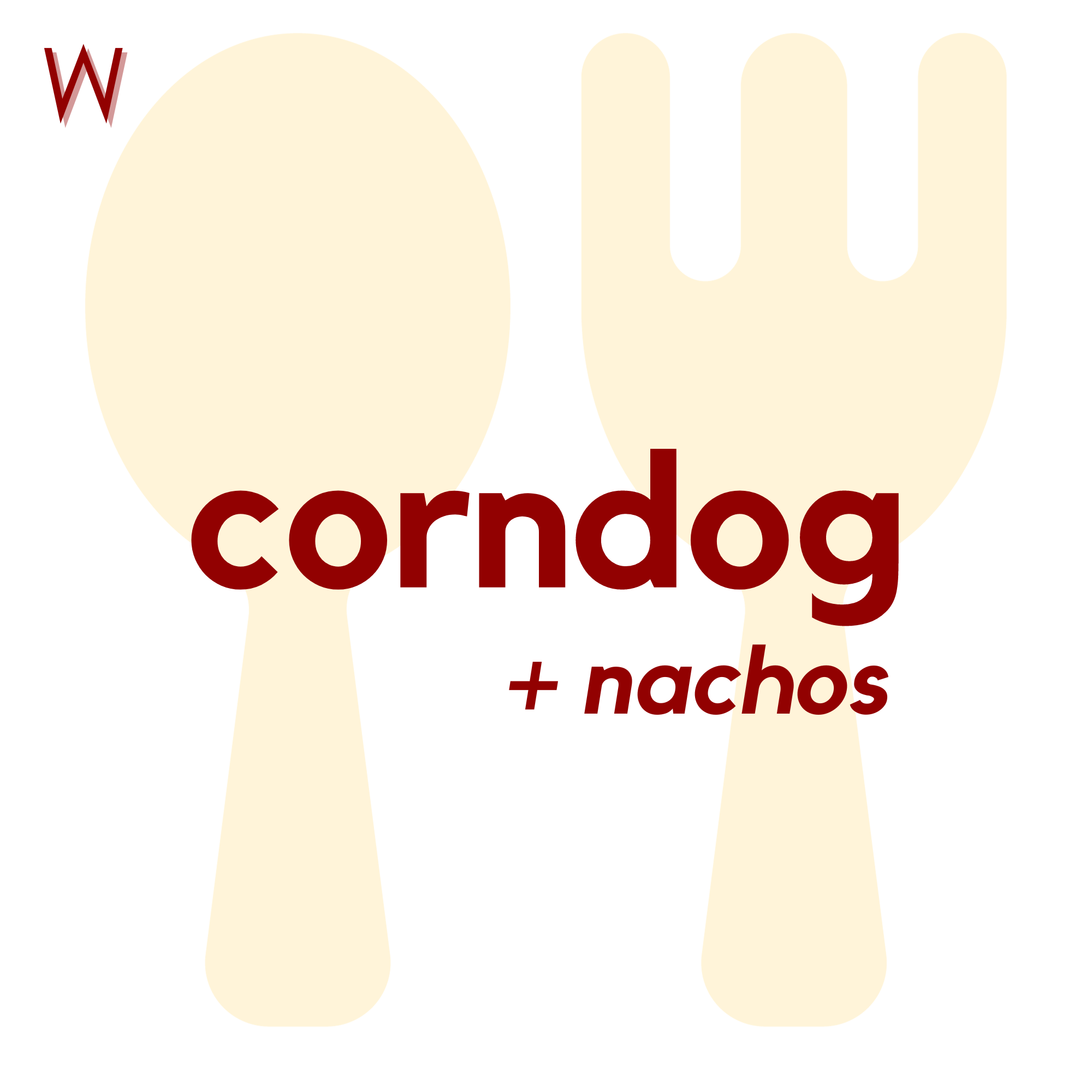 () WED - Corn Dog and Nachos | Fruits