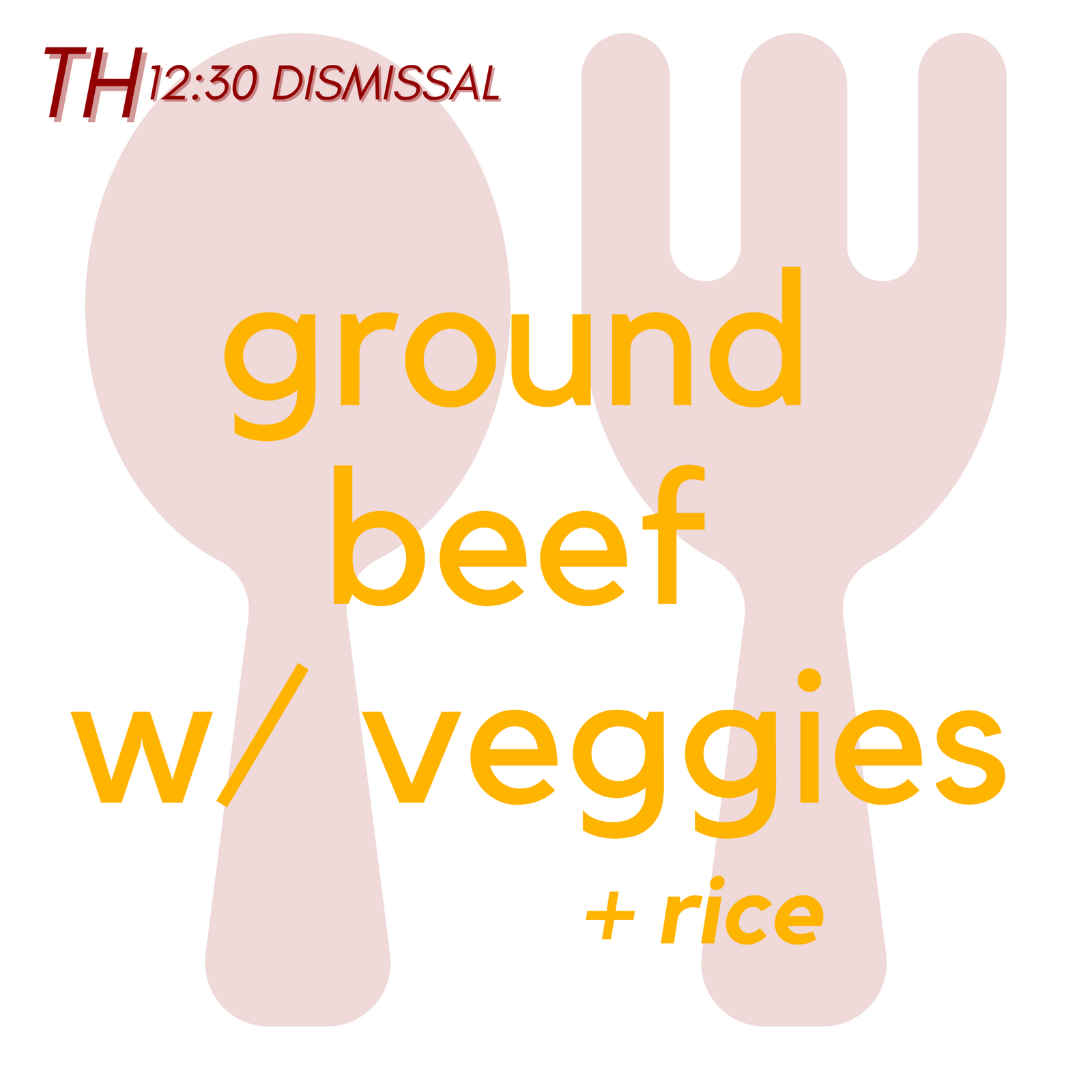 () THU (12:30 Dismissal) - Beef with Veggies and Rice | Brownie