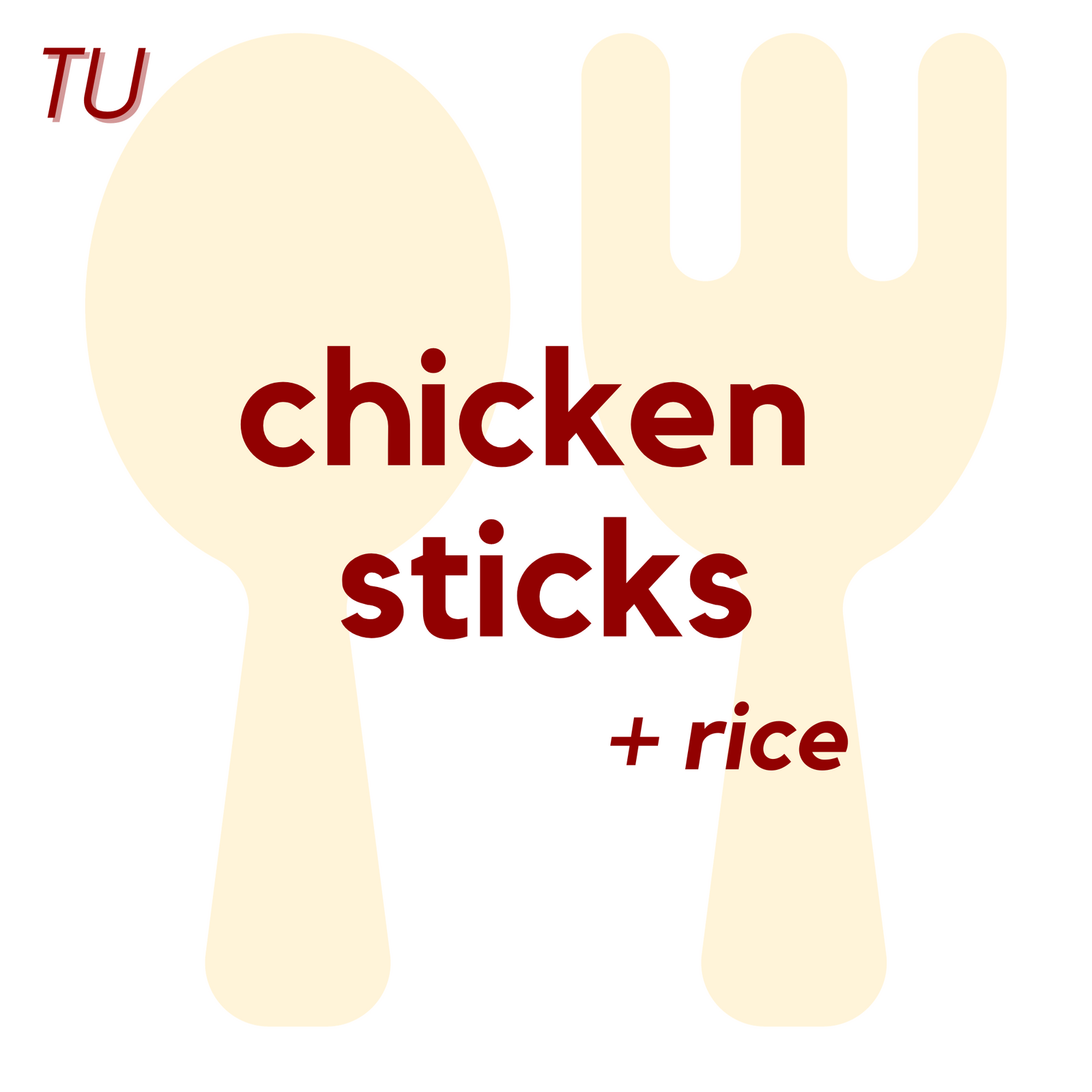 () TUE - Chicken Sticks and Rice | Corn on the Cob
