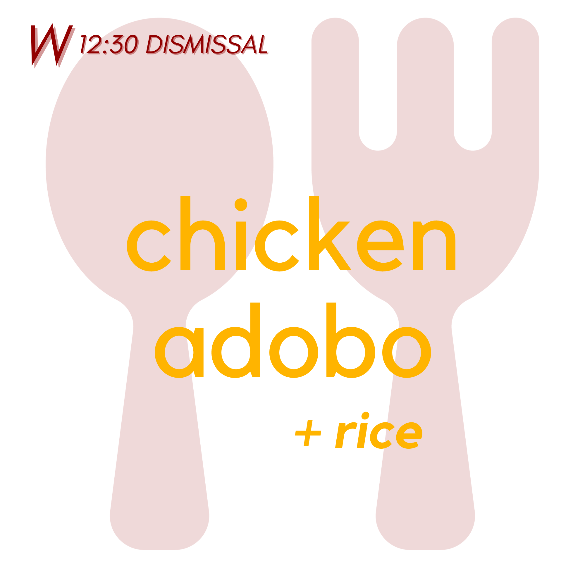 () WED (12:30 Dismissal) - Chicken Adobo and Rice | Veggies