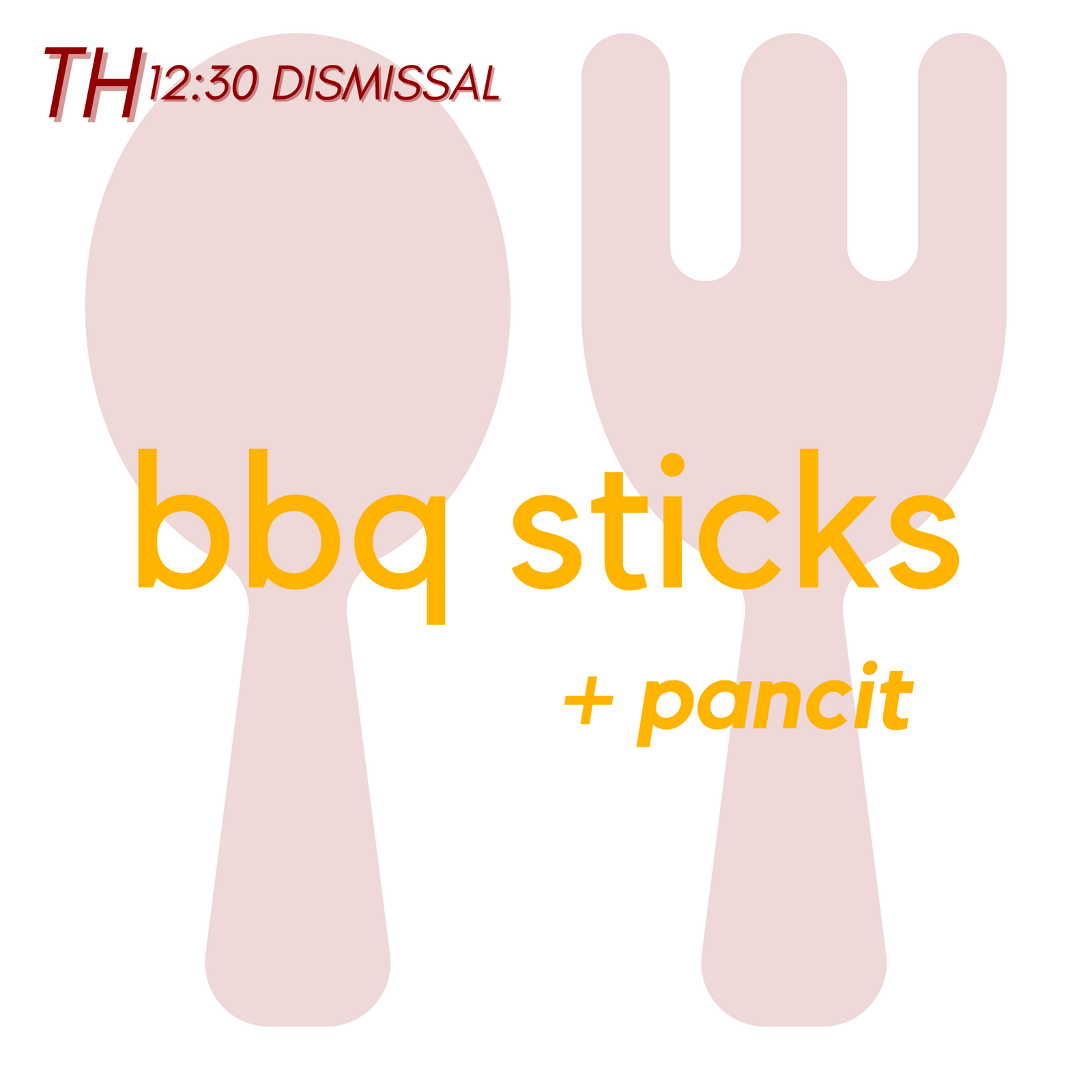 () THU (12:30 Dismissal) - BBQ Stick and Pancit | Cake