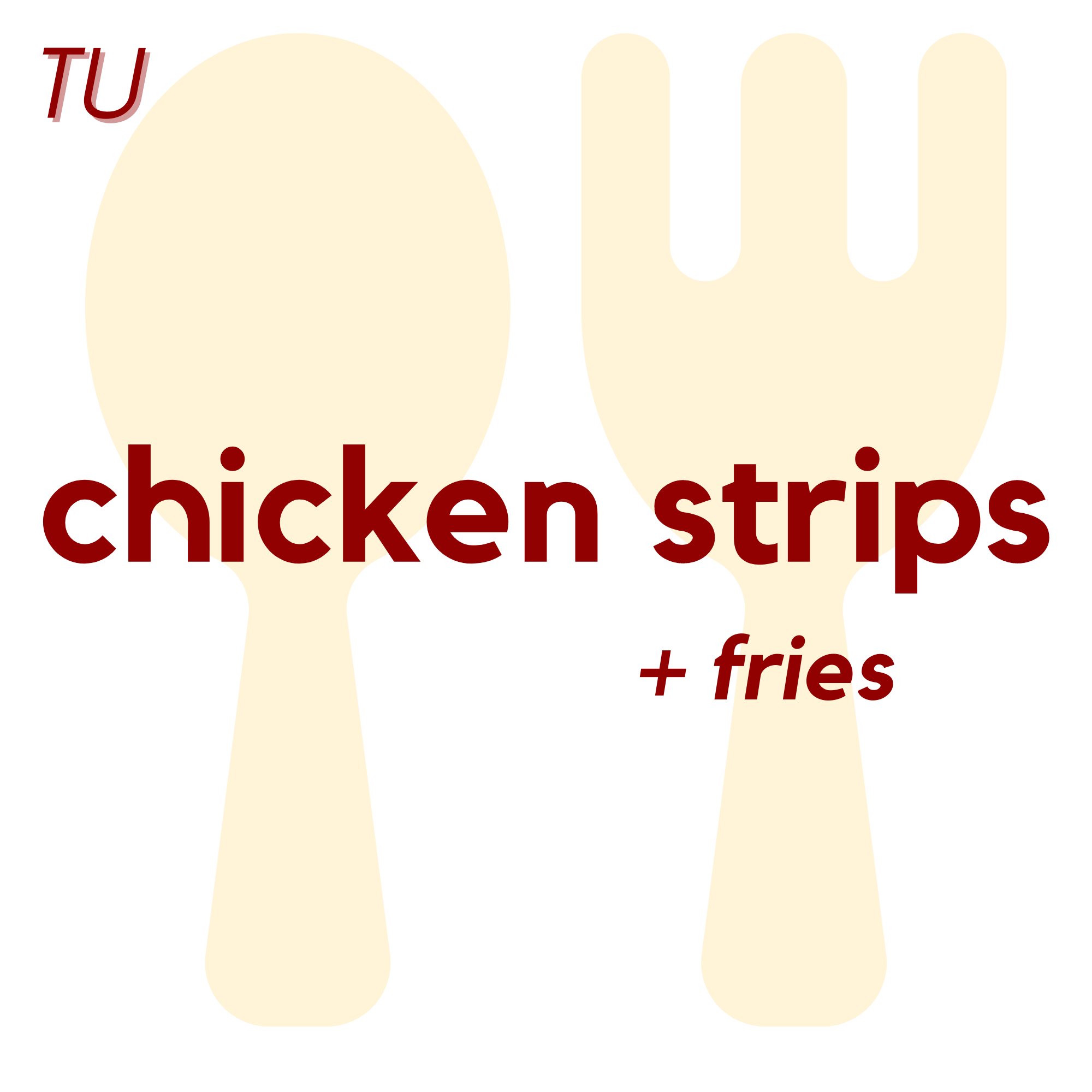 () TUE - Chicken Strips and Fries | Fruit