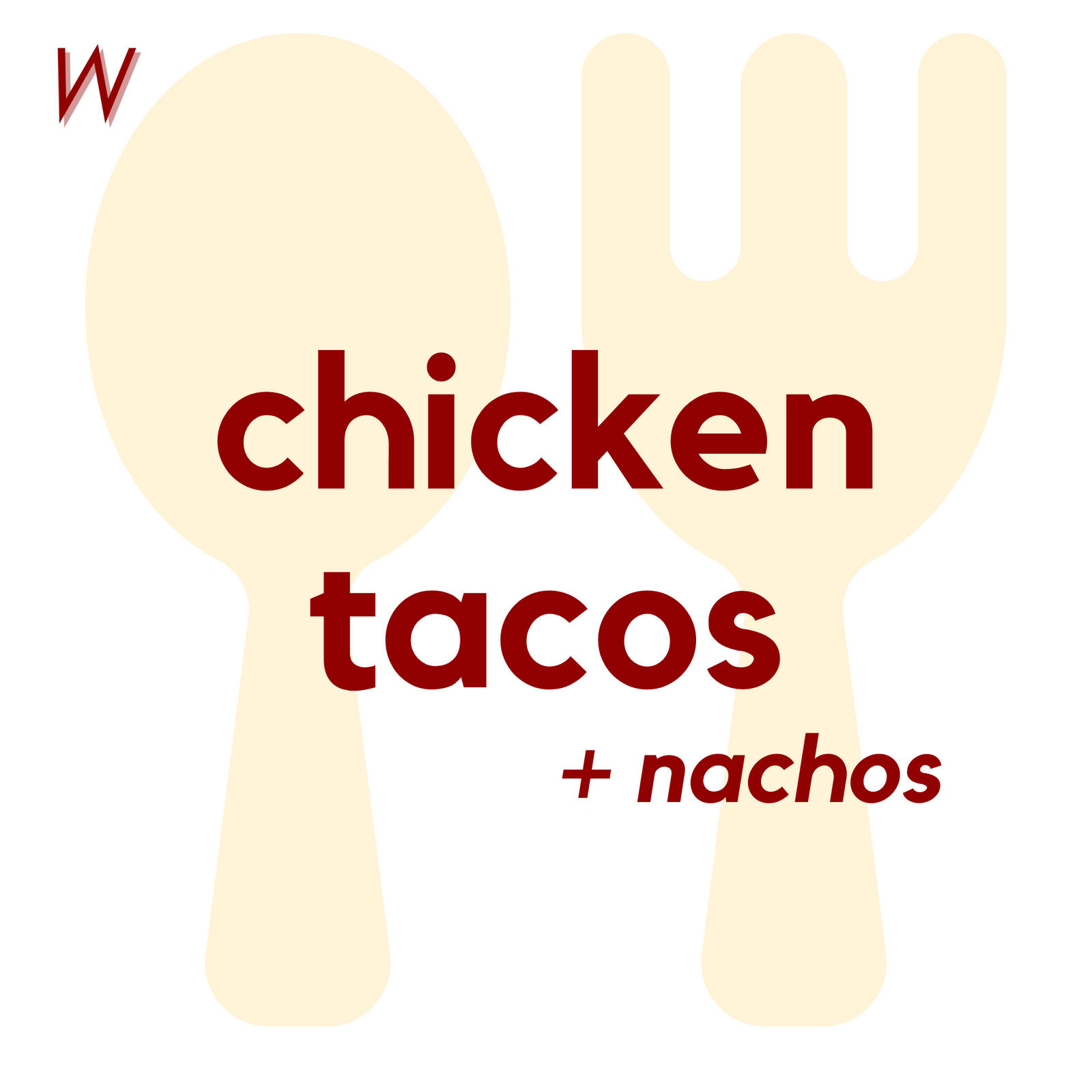 () WED - Chicken Tacos and Nachos | Cupcake