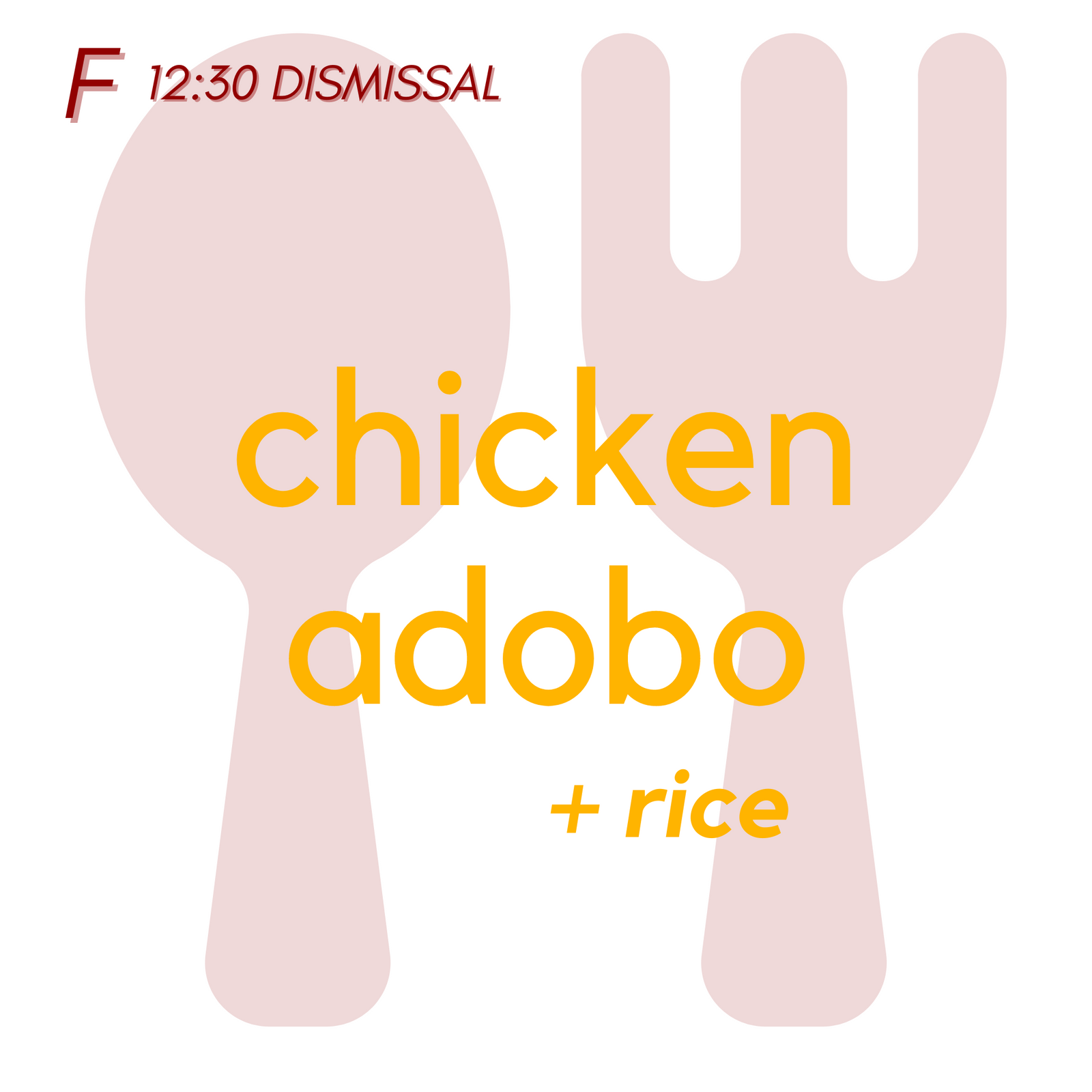 () FRI (12:30 Dismissal) - Chicken Adobo and Rice | Veggies