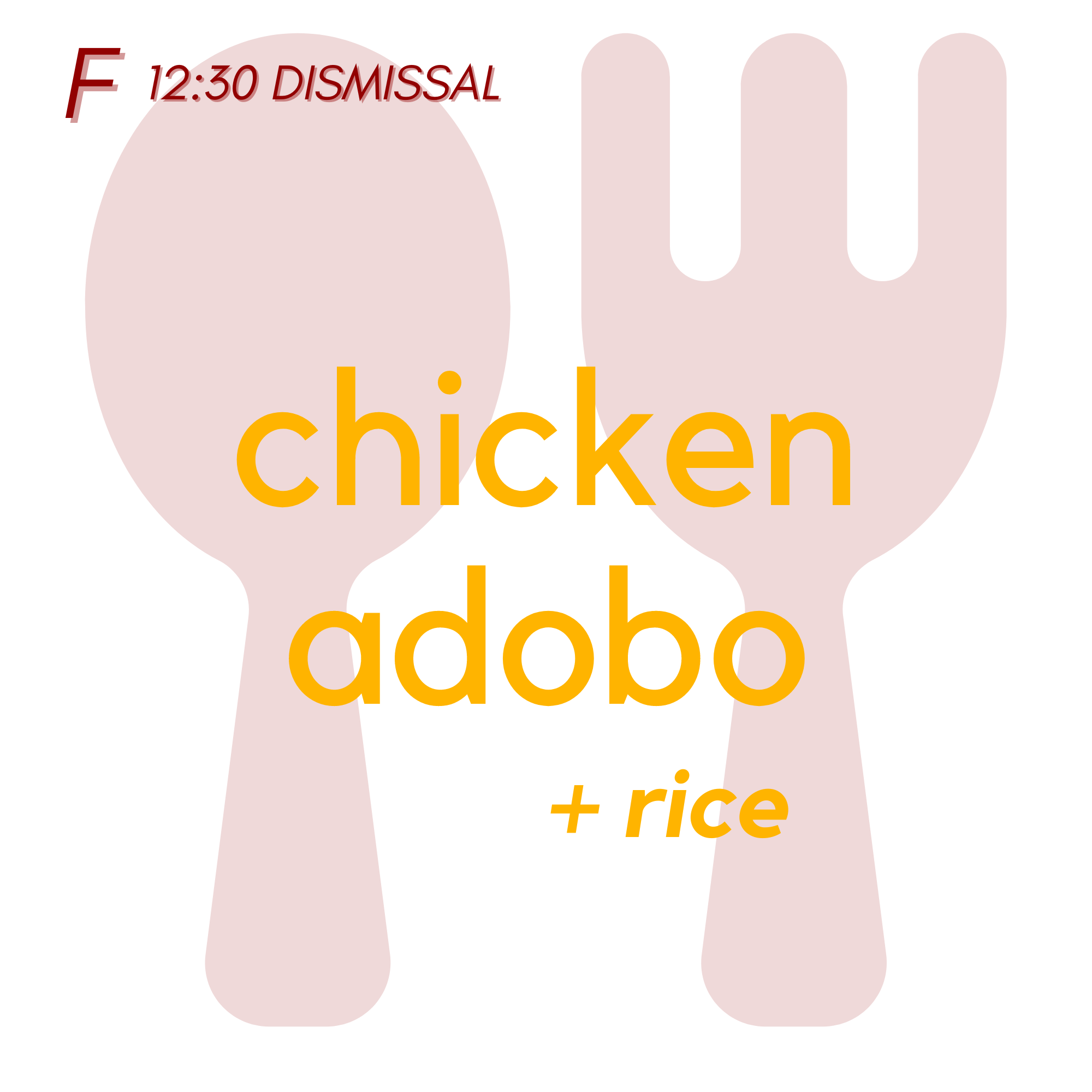 () FRI (12:30 Dismissal) - Chicken Adobo and Rice | Veggies